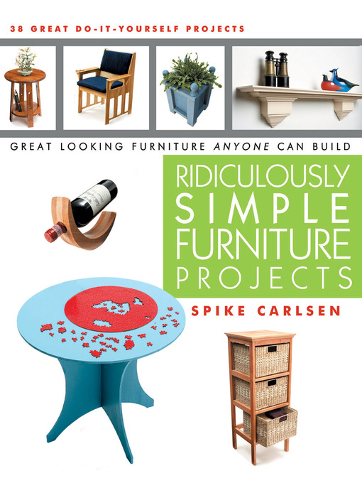 Title details for Ridiculously Simple Furniture Projects by Spike Carlsen - Available